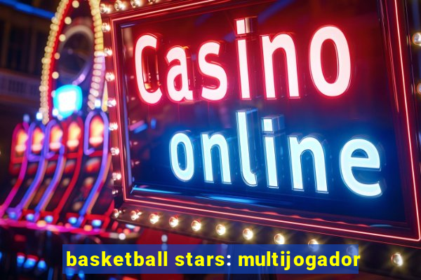 basketball stars: multijogador